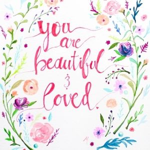 You are Loved and Appreciated!